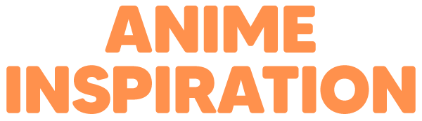 Anime Inspiration